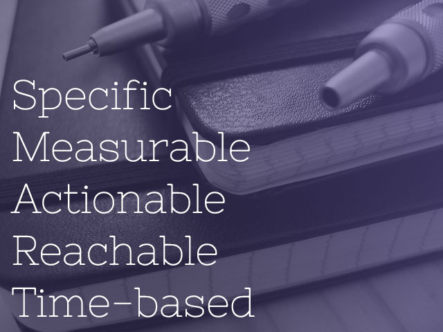 Smart goals are specific, measurable, actionable, reachable, and time-based.
