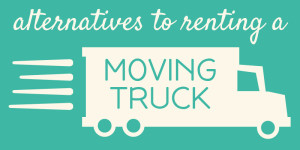 Alternatives to Renting a Moving Truck