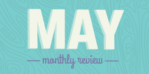 May Monthly Review