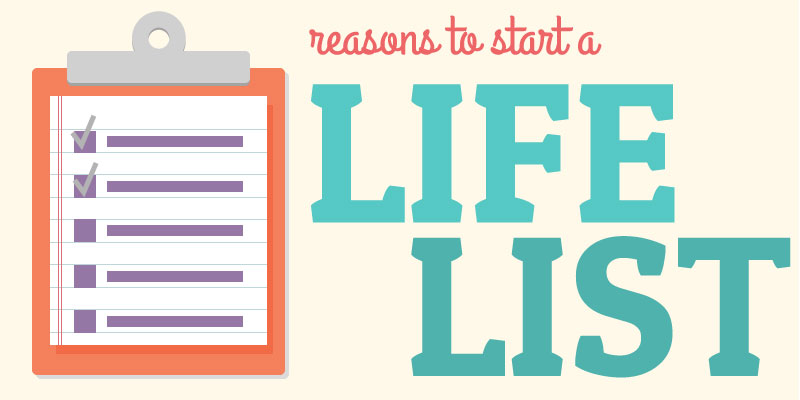 Reasons to Start a Life List