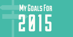 My Goals for 2015