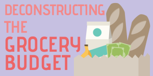 Deconstructing the Grocery Budget