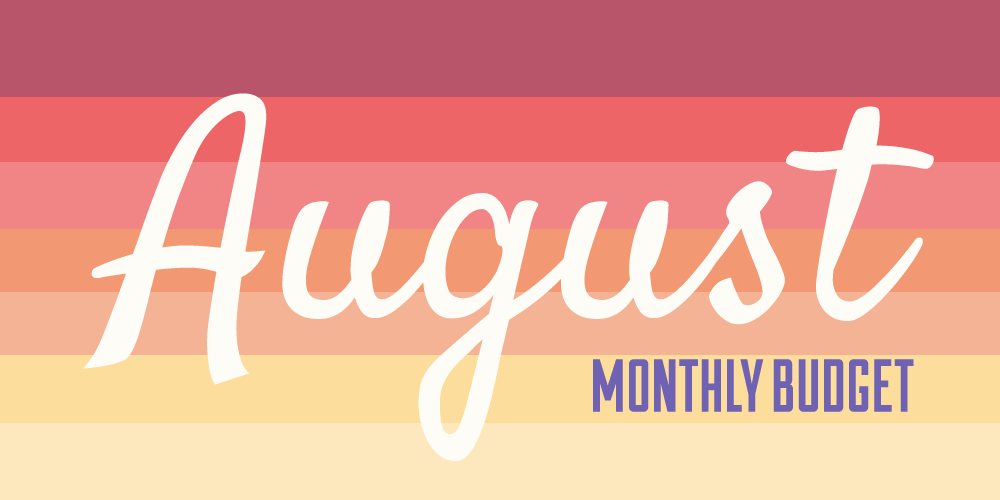 Monthly Budget August